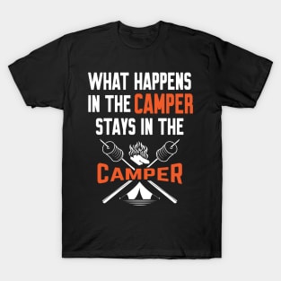 What happens in the camper stays in the camper T-Shirt